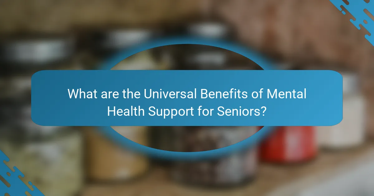 What are the Universal Benefits of Mental Health Support for Seniors?
