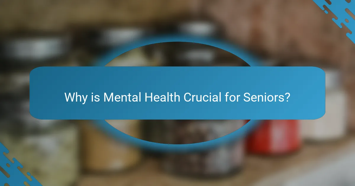 Why is Mental Health Crucial for Seniors?